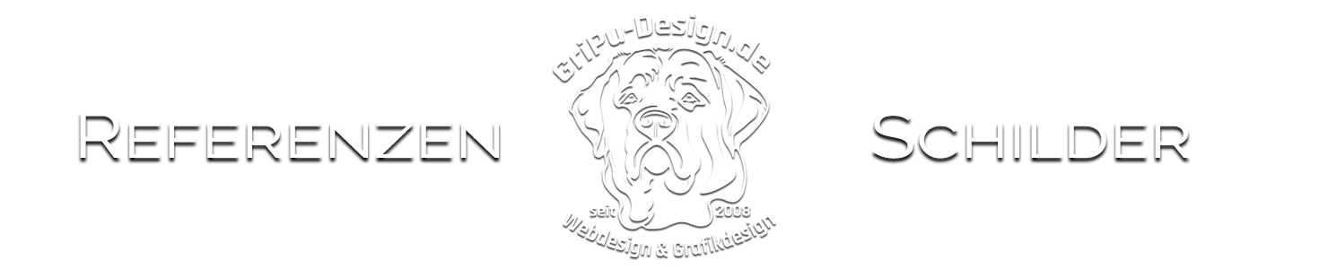 Referenzen Schilder GriPu-Webdesign, die Web- und Grafikfee in Wiesbaden